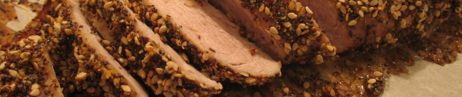 sliced 'seedy' pork tenderoin